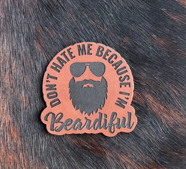 Engraved Don’t Hate Me Because I’m Beardiful Patch
