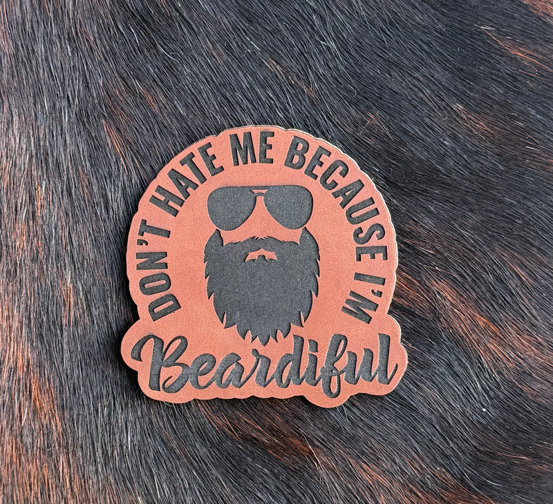 Engraved Don’t Hate Me Because I’m Beardiful Patch