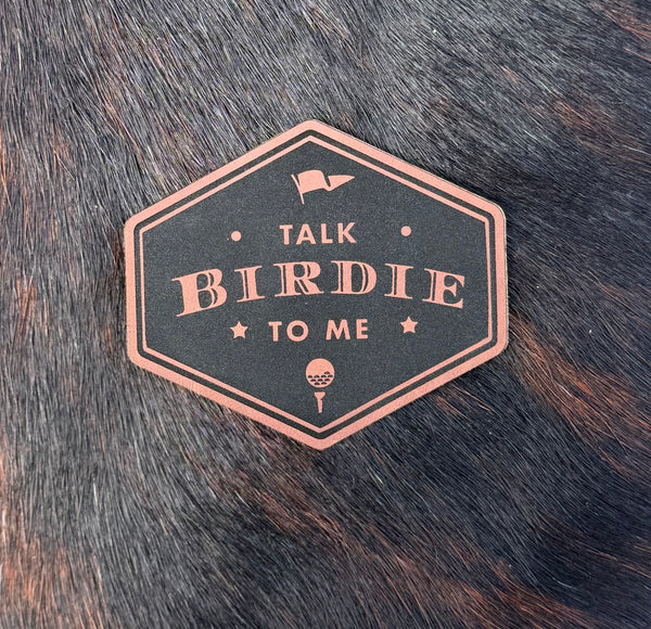 Engraved Talk Birdie To Me Patch