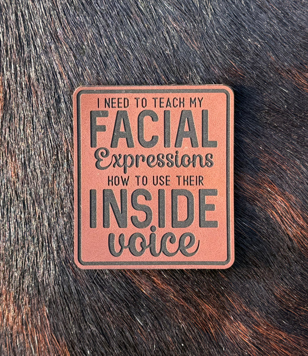 Engraved I need to teach my facial expressions how to use their inside voice patch