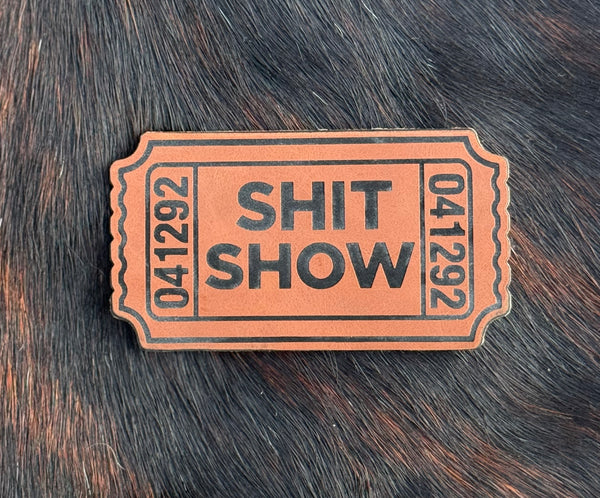 Engraved Shit Show Ticket Patch