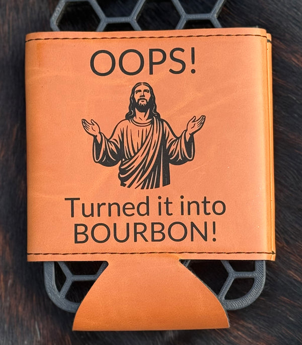 Engraved Oops Turned it into Bourbon Can Duster