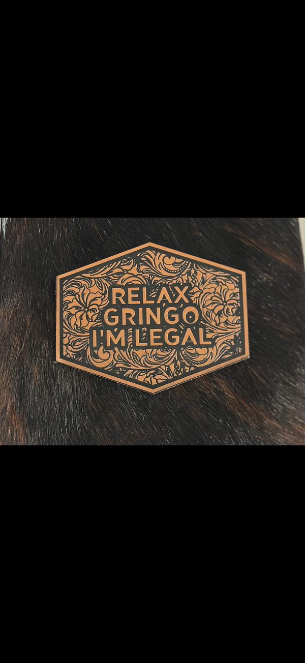 Relax Gringo I Am Legal